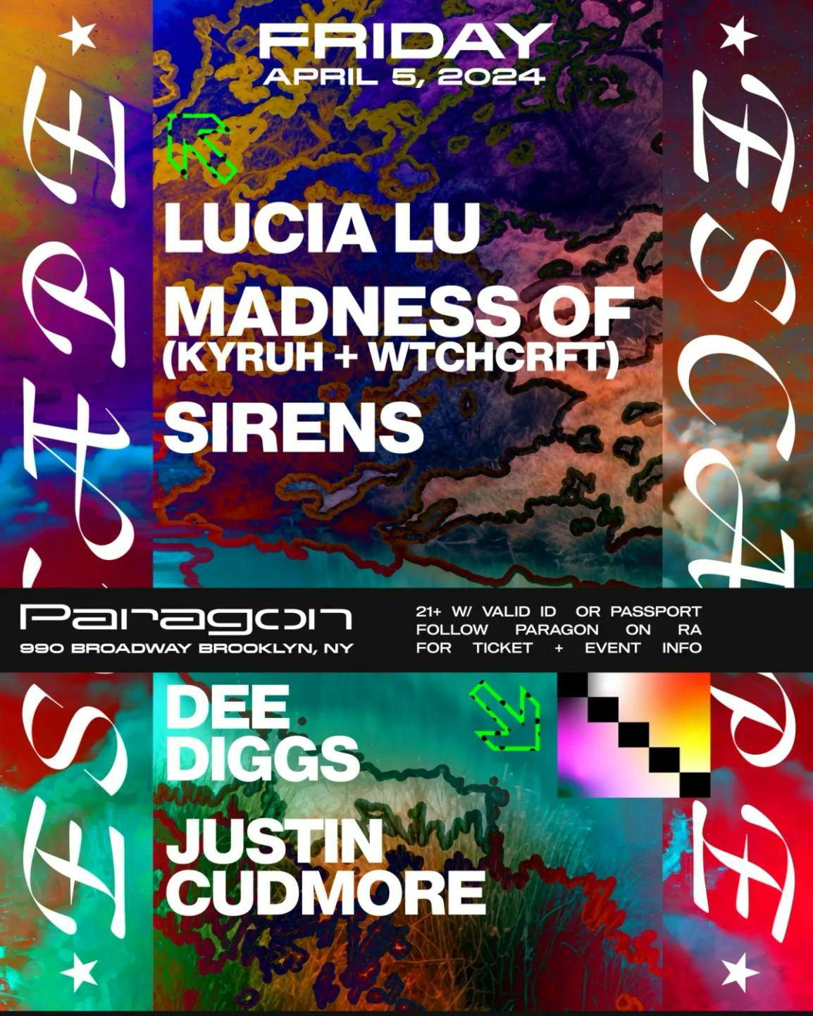 Escape: Lucia Lu, Madness Of, Sirens + Dee Diggs, Justin Cudmore